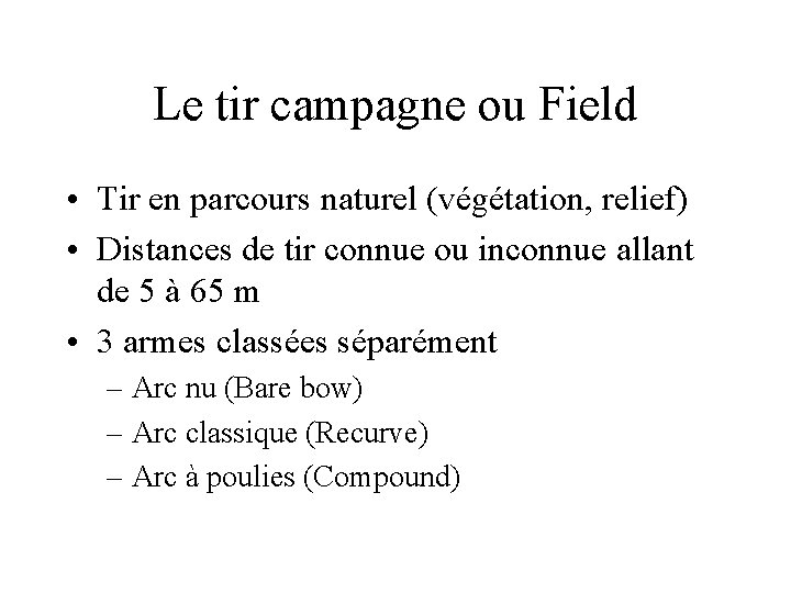 Le tir campagne ou Field • Tir en parcours naturel (végétation, relief) • Distances