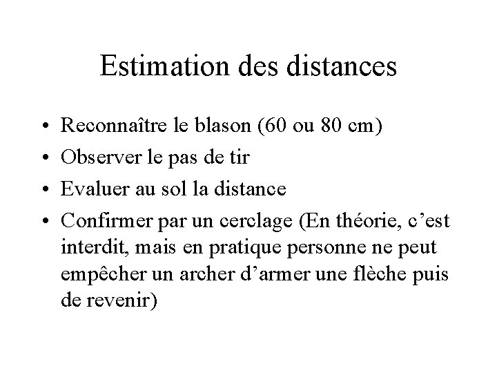 Estimation des distances • • Reconnaître le blason (60 ou 80 cm) Observer le