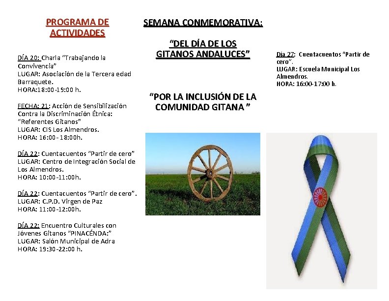 PROGRAMA DE ACTIVIDADES DÍA 20: Charla “Trabajando la Convivencia” LUGAR: Asociación de la Tercera