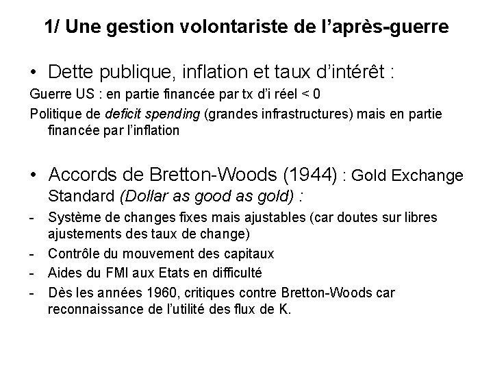 1/ Une gestion volontariste de l’après-guerre • Dette publique, inflation et taux d’intérêt :