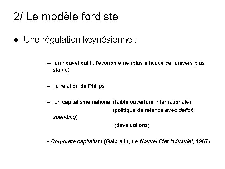 2/ Le modèle fordiste ● Une régulation keynésienne : – un nouvel outil :