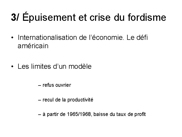 3/ Épuisement et crise du fordisme • Internationalisation de l’économie. Le défi américain •