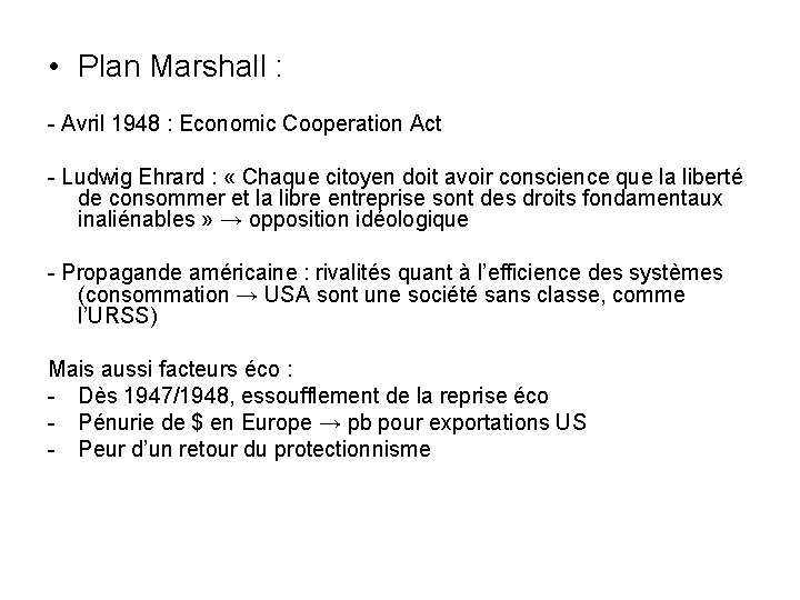  • Plan Marshall : - Avril 1948 : Economic Cooperation Act - Ludwig