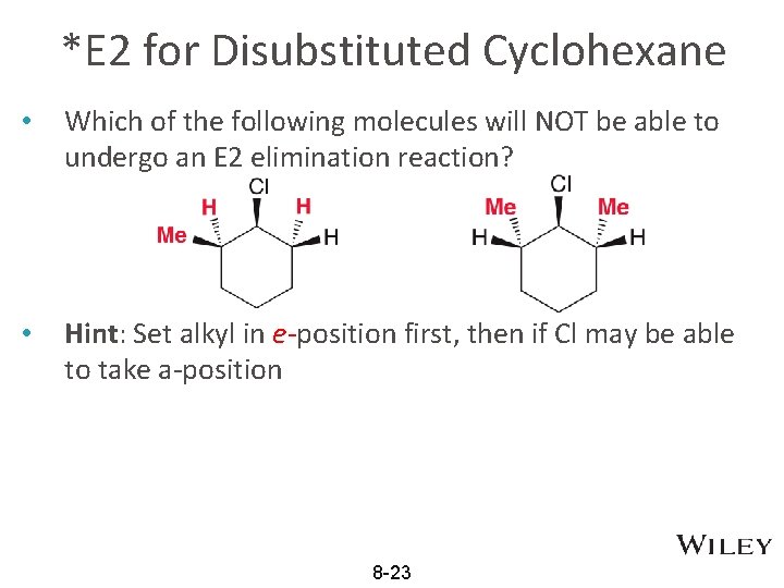 *E 2 for Disubstituted Cyclohexane • Which of the following molecules will NOT be