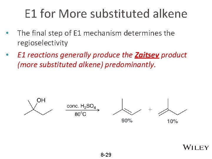 E 1 for More substituted alkene • • The final step of E 1