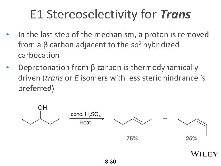 E 1 Stereoselectivity for Trans • • In the last step of the mechanism,