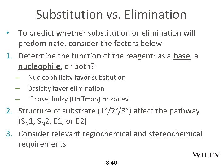 Substitution vs. Elimination To predict whether substitution or elimination will predominate, consider the factors