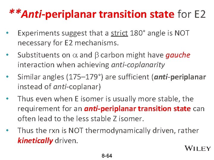 **Anti-periplanar transition state for E 2 • • • Experiments suggest that a strict