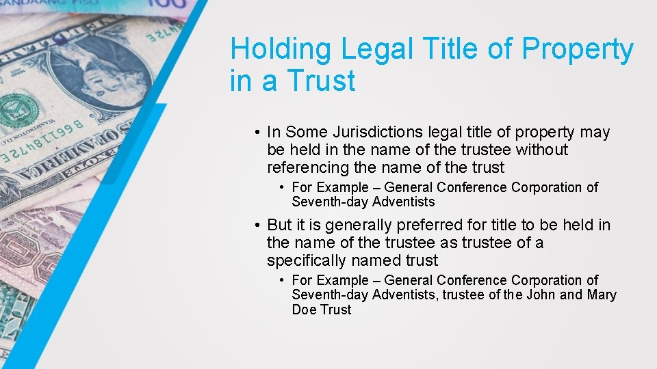 Holding Legal Title of Property in a Trust • In Some Jurisdictions legal title