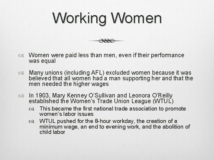 Working Women were paid less than men, even if their performance was equal Many