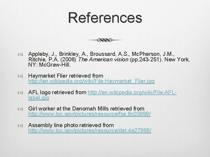 References Appleby, J. , Brinkley, A. , Broussard, A. S. , Mc. Pherson, J.