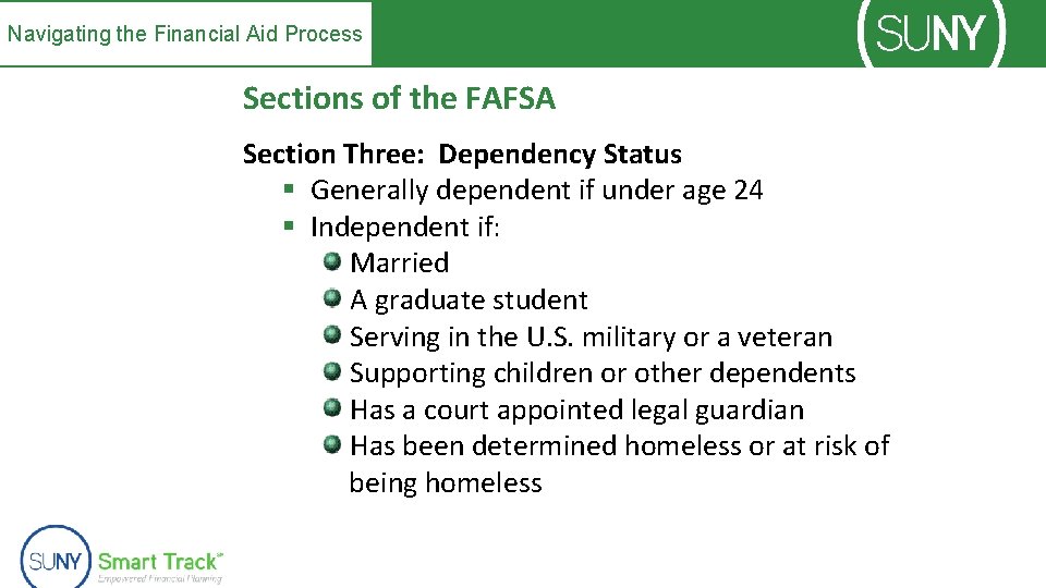 Navigating the Financial Aid Process Sections of the FAFSA Section Three: Dependency Status §