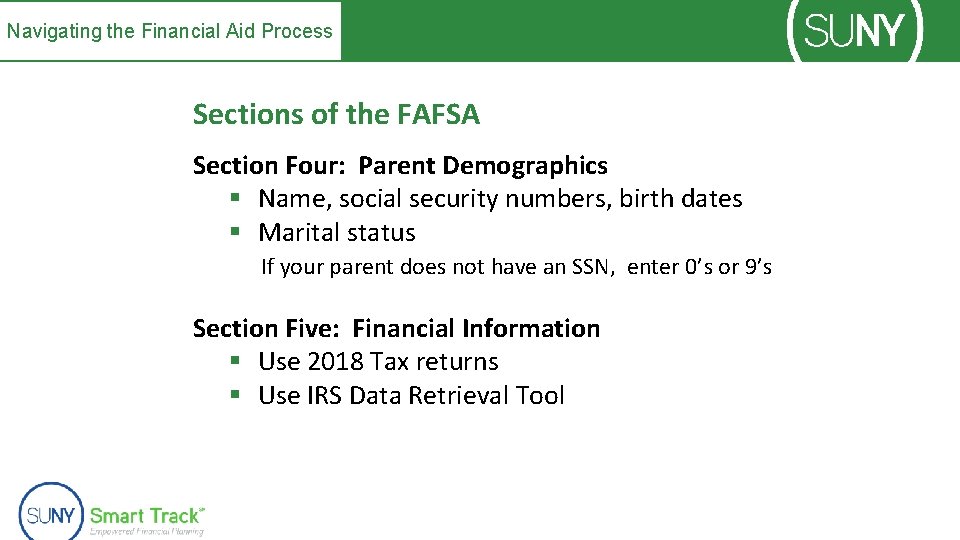 Navigating the Financial Aid Process Sections of the FAFSA Section Four: Parent Demographics §