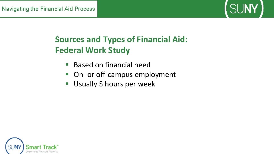 Navigating the Financial Aid Process Sources and Types of Financial Aid: Federal Work Study