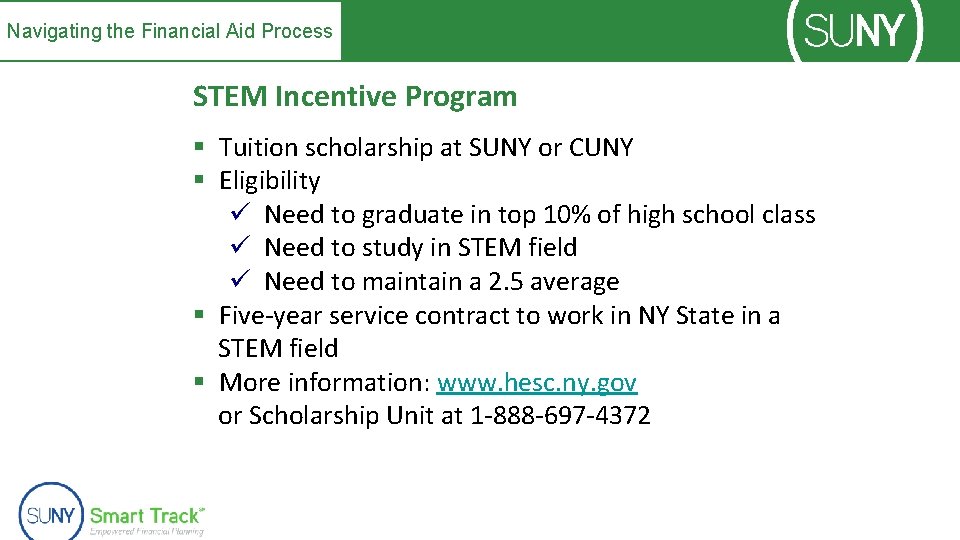 Navigating the Financial Aid Process STEM Incentive Program § Tuition scholarship at SUNY or