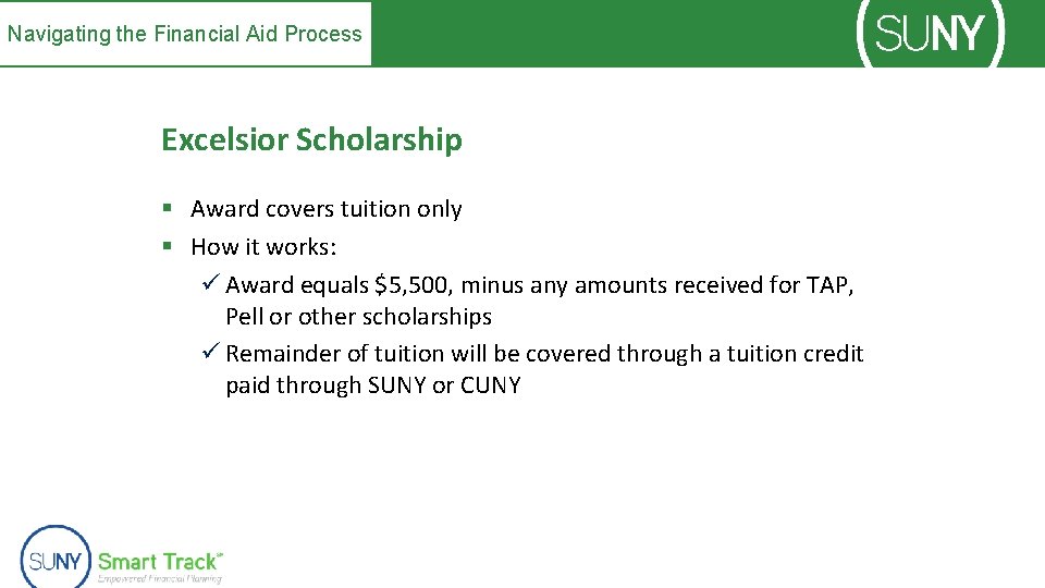Navigating the Financial Aid Process Excelsior Scholarship § Award covers tuition only § How