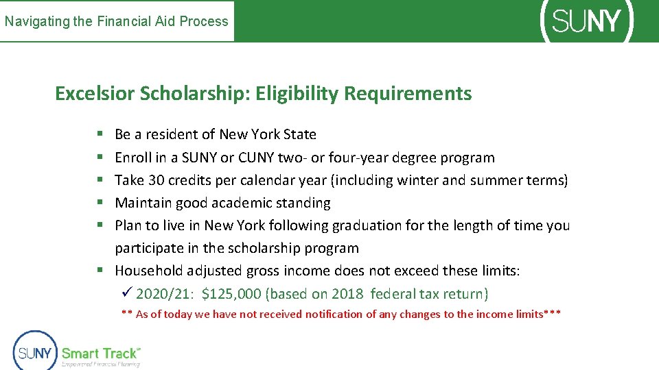 Navigating the Financial Aid Process Excelsior Scholarship: Eligibility Requirements Be a resident of New