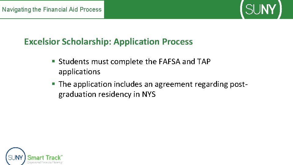 Navigating the Financial Aid Process Excelsior Scholarship: Application Process § Students must complete the