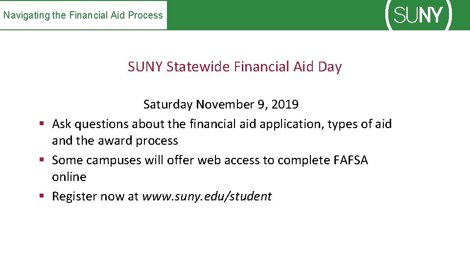 Navigating the Financial Aid Process SUNY Statewide Financial Aid Day Saturday November 9, 2019