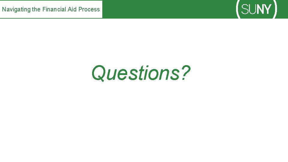 Navigating the Financial Aid Process Questions? 