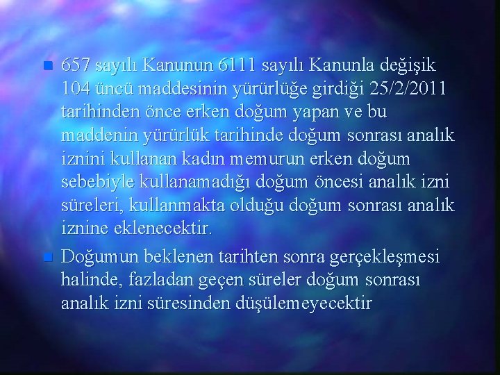n n 657 sayılı Kanunun 6111 sayılı Kanunla değişik 104 üncü maddesinin yürürlüğe girdiği