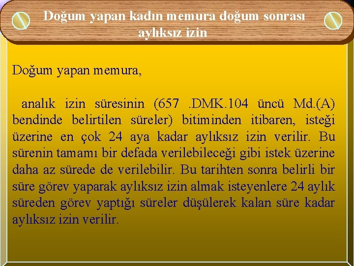 Doğum yapan kadın memura doğum sonrası aylıksız izin Doğum yapan memura, analık izin süresinin