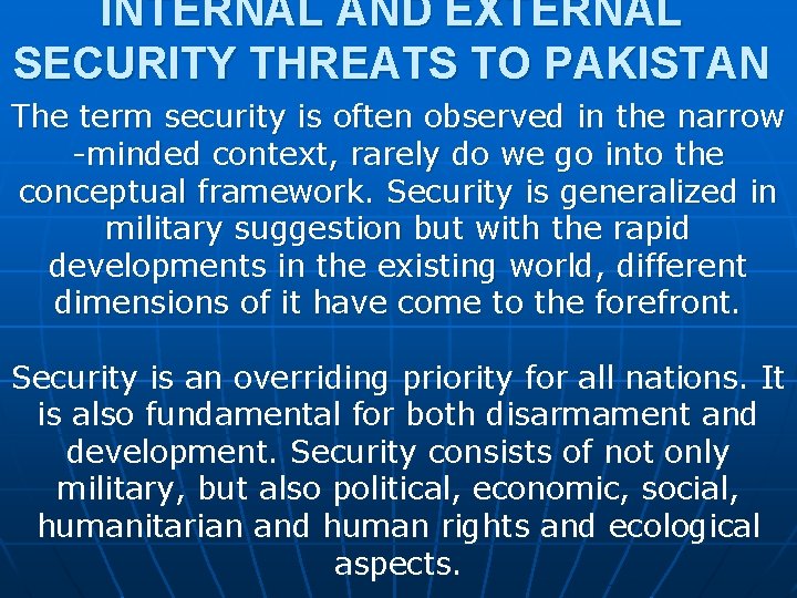 INTERNAL AND EXTERNAL SECURITY THREATS TO PAKISTAN The term security is often observed in