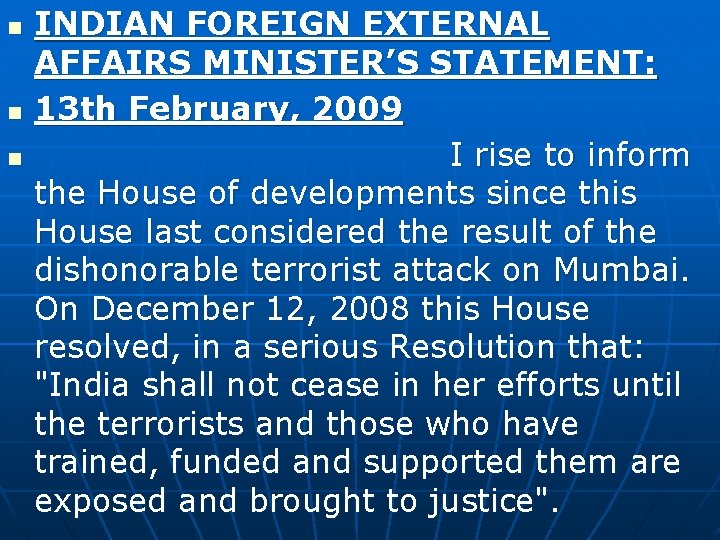 n n n INDIAN FOREIGN EXTERNAL AFFAIRS MINISTER’S STATEMENT: 13 th February, 2009 I