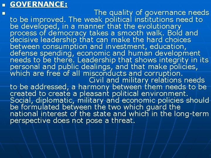 n n GOVERNANCE: The quality of governance needs to be improved. The weak political
