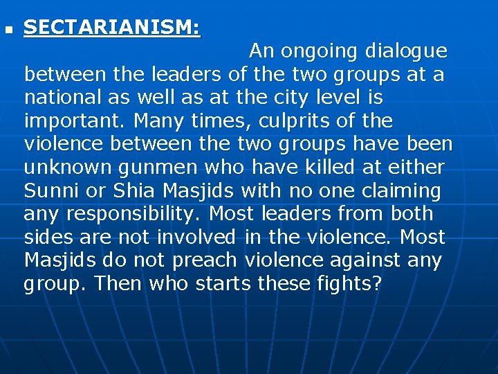 n SECTARIANISM: An ongoing dialogue between the leaders of the two groups at a