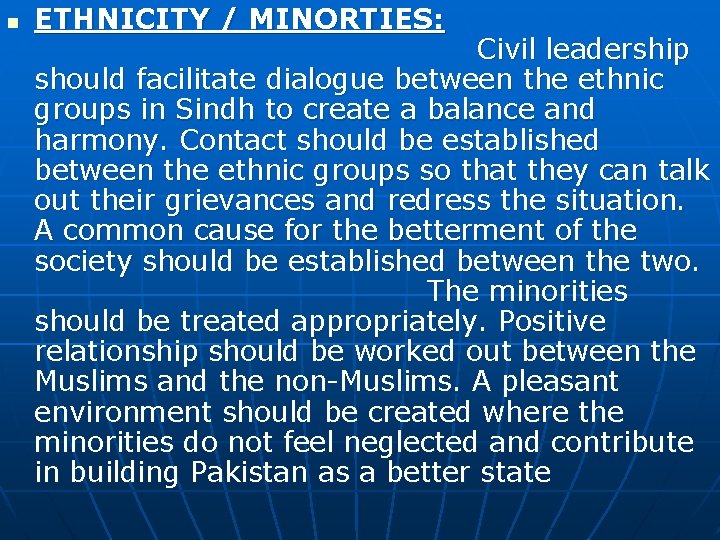 n ETHNICITY / MINORTIES: Civil leadership should facilitate dialogue between the ethnic groups in
