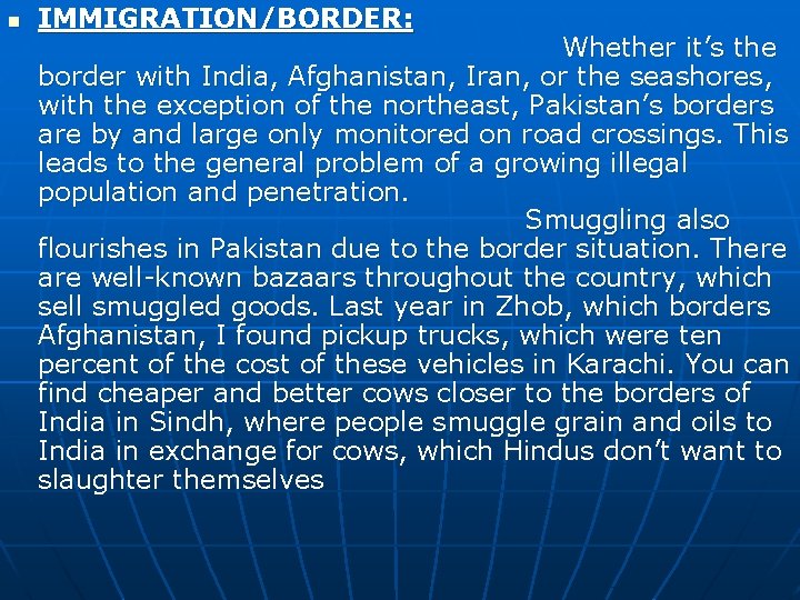 n IMMIGRATION/BORDER: Whether it’s the border with India, Afghanistan, Iran, or the seashores, with