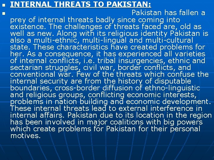 n n INTERNAL THREATS TO PAKISTAN: Pakistan has fallen a prey of internal threats