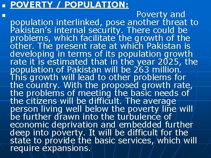 n n POVERTY / POPULATION: Poverty and population interlinked, pose another threat to Pakistan’s