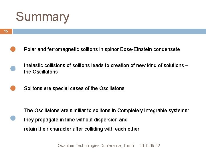 Summary 15 Polar and ferromagnetic solitons in spinor Bose-Einstein condensate Inelastic collisions of solitons