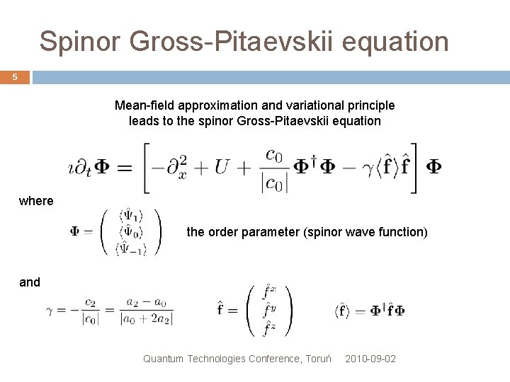 Spinor Gross-Pitaevskii equation 5 Mean-field approximation and variational principle leads to the spinor Gross-Pitaevskii