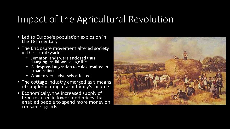 Impact of the Agricultural Revolution • Led to Europe's population explosion in the 18