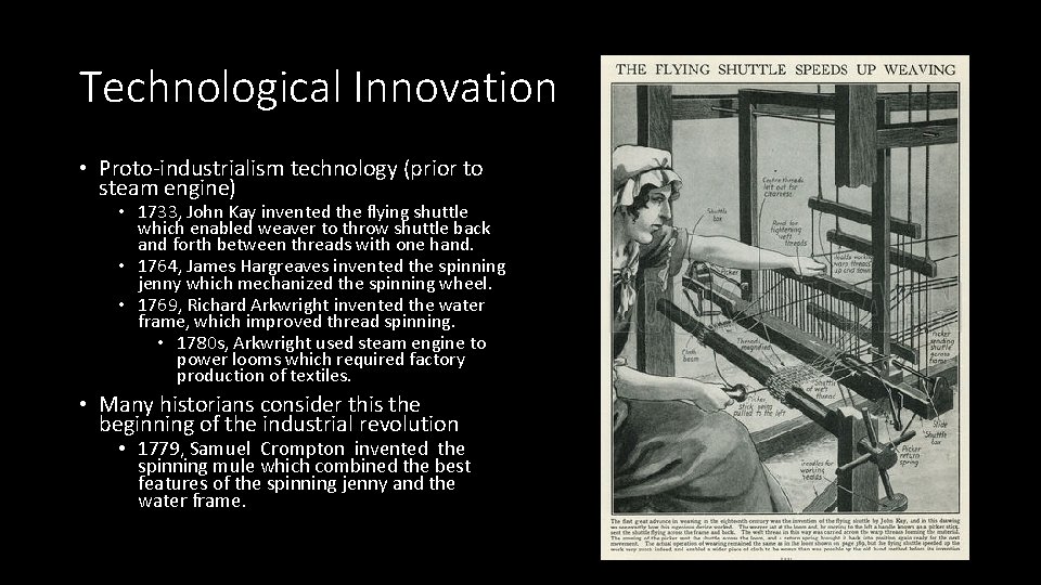 Technological Innovation • Proto-industrialism technology (prior to steam engine) • 1733, John Kay invented