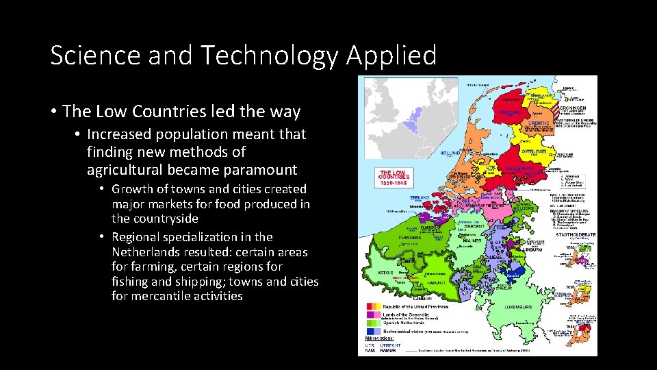 Science and Technology Applied • The Low Countries led the way • Increased population