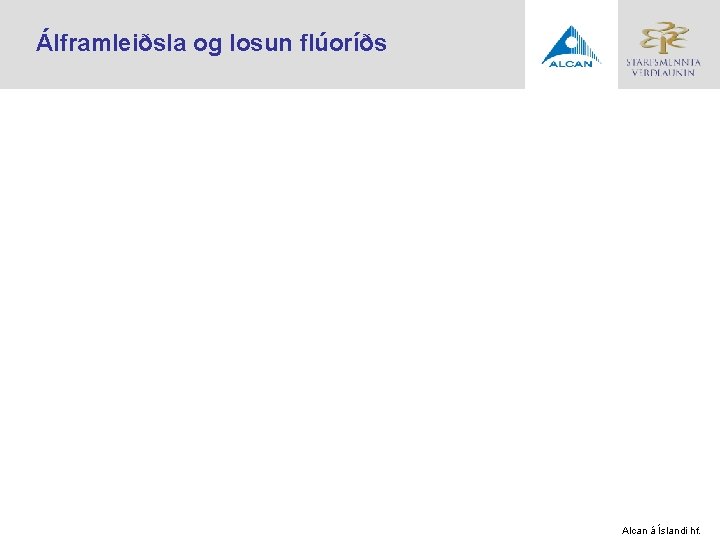 Álframleiðsla og losun flúoríðs Alcan á Íslandi hf. 