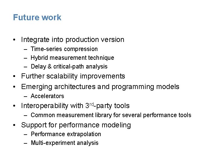 Future work • Integrate into production version – Time-series compression – Hybrid measurement technique