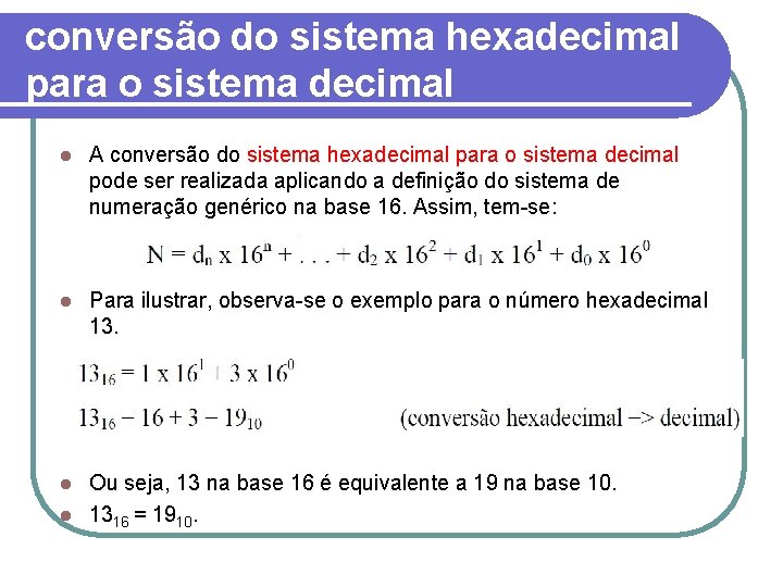 conversão do sistema hexadecimal para o sistema decimal l A conversão do sistema hexadecimal