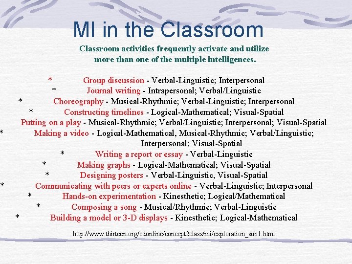 MI in the Classroom activities frequently activate and utilize more than one of the