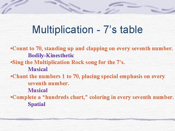 Multiplication - 7’s table • Count to 70, standing up and clapping on every