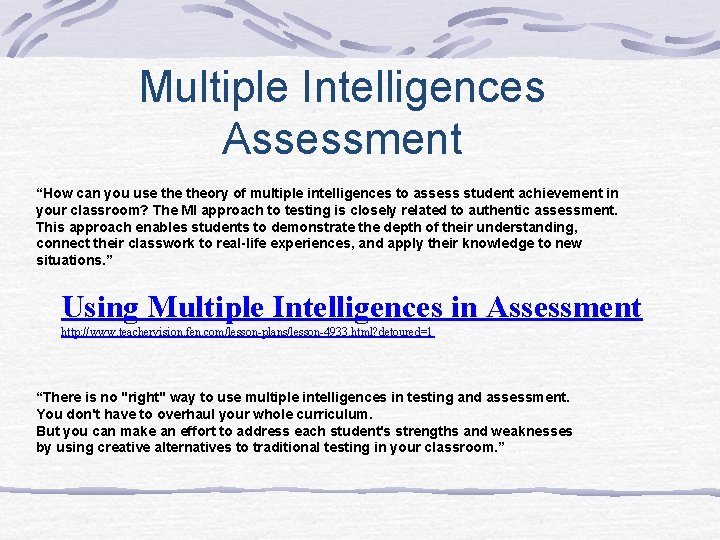 Multiple Intelligences Assessment “How can you use theory of multiple intelligences to assess student