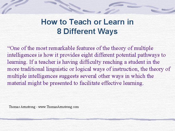 How to Teach or Learn in 8 Different Ways “One of the most remarkable