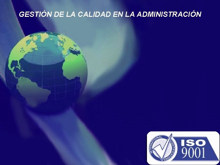 GESTIÓN DE LA CALIDAD EN LA ADMINISTRACIÓN 