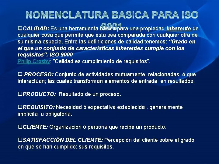 q. CALIDAD: Es una herramienta básica para una propiedad inherente de cualquier cosa que