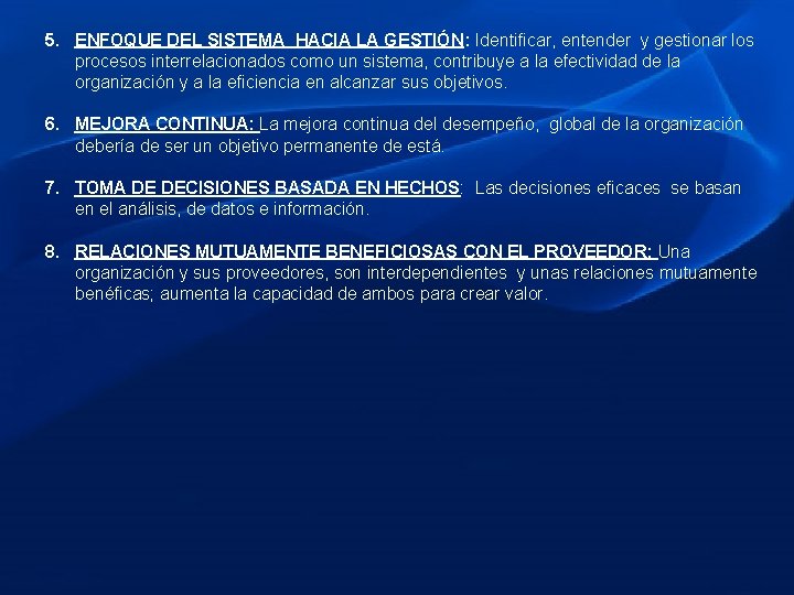 5. ENFOQUE DEL SISTEMA HACIA LA GESTIÓN: Identificar, entender y gestionar los procesos interrelacionados