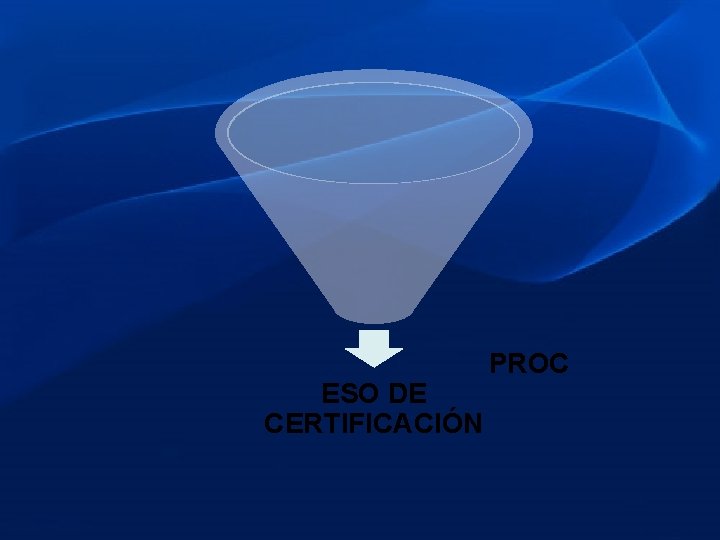 ESO DE CERTIFICACIÓN PROC 